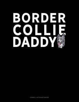 Paperback Border Collie Daddy: Cornell Notes Notebook Book