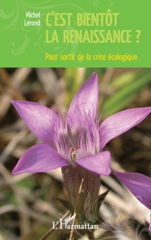 Paperback C'est bientôt la renaissance ?: Pour sortir de la crise écologique [French] Book