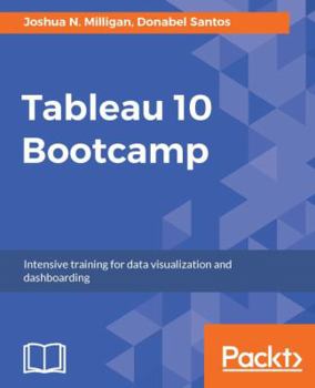 Paperback Tableau 10 Bootcamp: Intensive training for data visualization and dashboarding Book