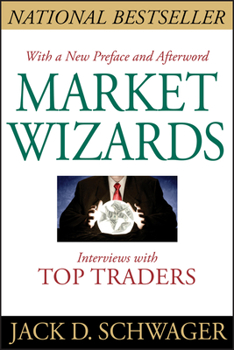 Market Wizards: Interviews with Top Traders - Book #1 of the Market Wizards