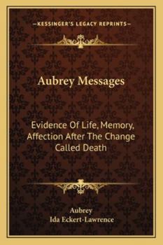 Paperback Aubrey Messages: Evidence Of Life, Memory, Affection After The Change Called Death Book