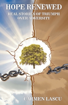HOPE RENEWED: Real Stories of Triumph Over Adversity