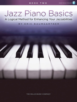 Paperback Jazz Piano Basics: A Logical Method for Enhancing Your Jazzabilities - Book 2 (Book/Online Audio) Book