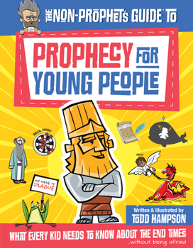 Paperback The Non-Prophet's Guide to Prophecy for Young People: What Every Kid Needs to Know about the End Times Book