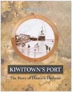 Paperback Kiwitown's Port: The Story of Oamaru Harbour Book