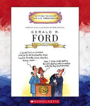 Paperback Gerald R. Ford: Thirty-Eighth President 1974-1977 (Getting to Know the U.S. Presidents) Book