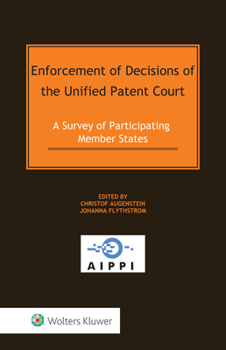 Hardcover Enforcement of Decisions of the Unified Patent Court: A Survey of Participating Member States Book