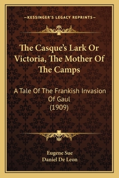 Casque's Lark, the - or - Victoria, the Mother of the Camps