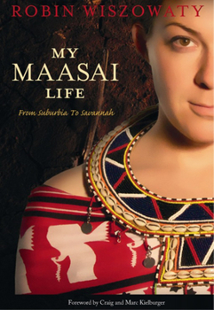Paperback My Maasai Life: From Suburbia to Savannah Book