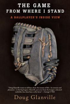 Hardcover The Game from Where I Stand: A Ballplayer's Inside View Book