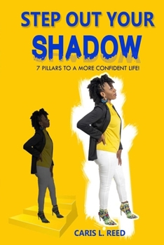 Paperback Step Out Your Shadow: 7 Pillars To A More Confident Life Book