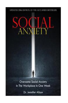 Paperback Social Anxiety: Overcome Social Anxiety In The Workplace In One Week Book