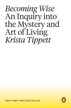 Paperback Becoming Wise: An Inquiry Into the Mystery and Art of Living Book