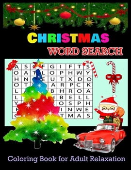 CHRISTMAS WORD SEARCH Coloring Book for Adult Relaxation: Christmas A Festive Word Search Book for Adults