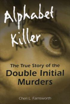 Hardcover Alphabet Killer: The True Story of the Double Initial Murders Book