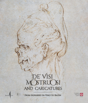 Hardcover De' Visi Mostruosi: Caricatures from Leonardo Da Vinci to Bacon Book