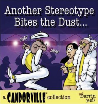 Another Stereotype Bites the Dust: A Candorville Collection - Book #2 of the Candorville