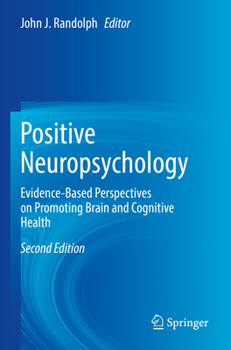 Paperback Positive Neuropsychology: Evidence-Based Perspectives on Promoting Brain and Cognitive Health Book
