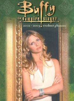 Calendar Buffy the Vampire Slayer Student Planner 2003 Book
