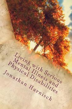 Paperback Living with Serious Mental Illness and Physical Disabilities Book