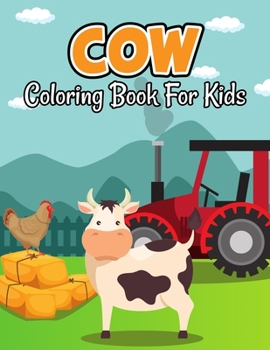 Paperback Cow Coloring Book for Kids: Cute and Unique Coloring Activity Book for Toddler, Preschooler & Kids Ages 4-8 Book