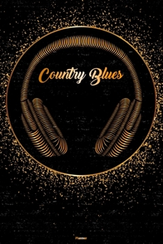 Country Blues Planner: Country Blues Golden Headphones Music Calendar 2020 - 6 x 9 inch 120 pages gift