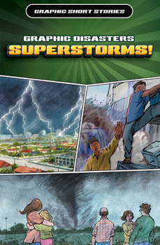 Graphic Disasters: Superstorms! (Graphic Short Stories)
