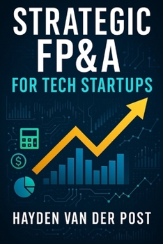 Paperback Strategic FP&A for Tech Startups: Discover the magic of beekeeping-right in your own backyard Book