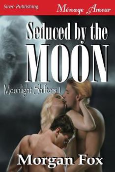 Paperback Seduced by the Moon [Moonlight Shifters 1] (Siren Publishing Menage Amour) Book