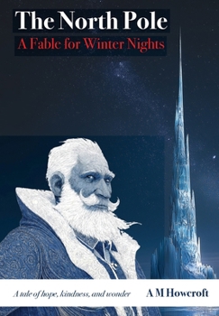 The North Pole: A Fable for Winter Nights