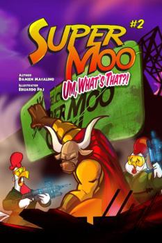 Paperback Super Moo #2: Um, What's That?!: A superhero graphic novel series for kids Book
