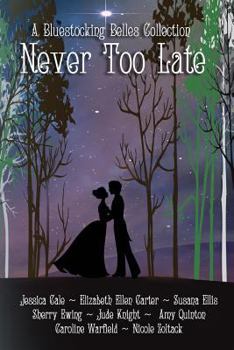 Never Too Late: A Bluestocking Belles Collection - Book #3 of the MacLarens