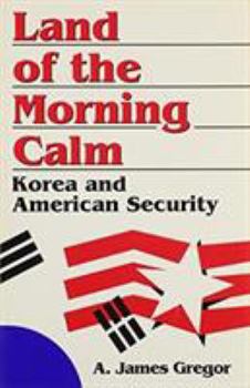 Paperback Land of the Morning Calm: Korea and American Security Book