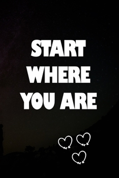 Start Where You Are: a Journal for Self-Exploration