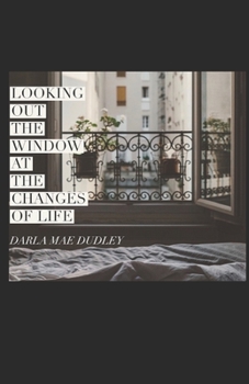 Paperback Looking out the Window at Changes of Life Book