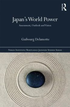 Hardcover Japan's World Power: Assessment, Outlook and Vision Book