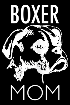 Boxer Mom: Boxer Mom   Journal/Notebook Blank Lined Ruled 6x9 100 Pages