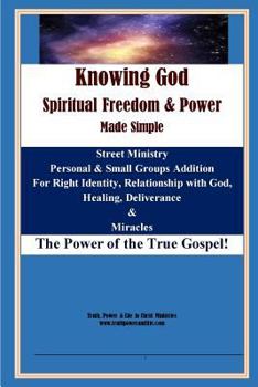 Paperback Knowing God, Spiritual Freedom & Power - Made Simple Book