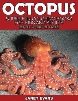 Paperback Octopus: Super Fun Coloring Books for Kids and Adults (Bonus: 20 Sketch Pages) Book