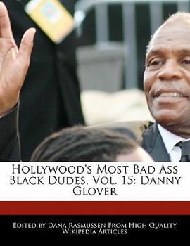 Paperback Hollywood's Most Bad Ass Black Dudes, Vol. 15: Danny Glover Book