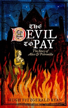 Paperback The Devil to Pay: The Story of Alice & Petronilla Book