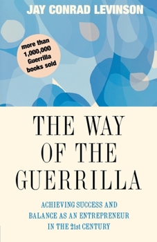 Paperback The Way of the Guerrilla: Achieving Success and Balance as an Entrepreneur in the 21st Century Book