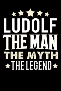 Notizbuch: Ludolf The Man The Myth The Legend (120 karierte Seiten als u.a. Tagebuch, Reisetagebuch f�r Vater, Ehemann, Freund, Kumpe, Bruder, Onkel und mehr)