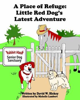 A Place of Refuge: Little Red Dog's Latest Adventure