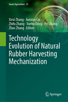 Hardcover Technology Evolution of Natural Rubber Harvesting Mechanization (Smart Agriculture, 21) Book