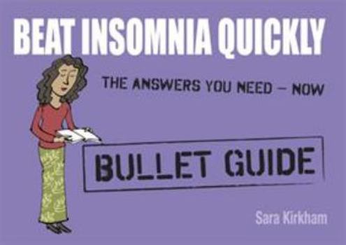 Paperback Beat Insomnia Quickly: Bullet Guides Book
