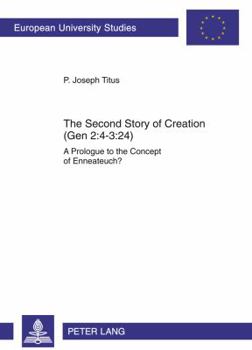 Paperback The Second Story of Creation (Gen 2:4-3:24): A Prologue to the Concept of Enneateuch? Book