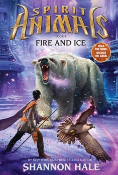 Hardcover Fire and Ice (Spirit Animals, Book 4): Volume 4 Book