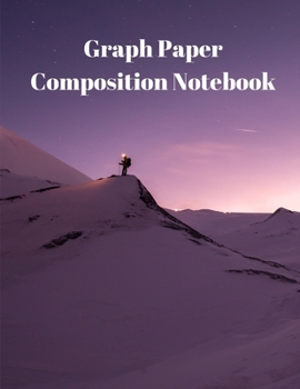 Graph Paper Composition Notebook: Grid Paper Notebook, Quad Ruled, Grid Composition Notebook for Math and Science Students
