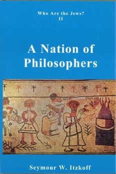 Hardcover A Nation of Philosophers: Who Are the Jews? Vol. 2 Book